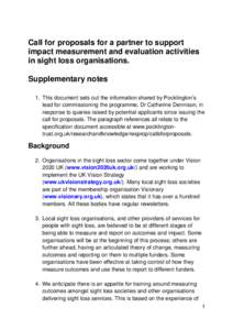 Call for proposals for a partner to support impact measurement and evaluation activities in sight loss organisations. Supplementary notes 1. This document sets out the information shared by Pocklington’s lead for commi