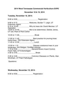 2014 West Tennessee Commercial Horticulture EXPO November 18 & 19, 2014 Tuesday, November 18, 2014: 8:00 to 9:00_____________________ Registration: 9:00 to 9:15____________ Welcome, Booker T. Leigh, UT Extension Agent: