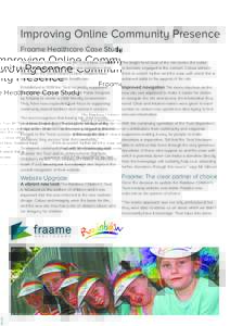 Improving Online Community Presence Fraame Healthcare Case Study The Rainbow Children’s Trust (RCT) is a New Zealand based organisation focused on one outcome – that children in the South Island of New Zealand have a