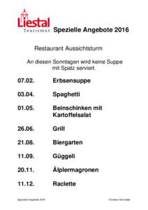 Spezielle Angebote 2016 Restaurant Aussichtsturm An diesen Sonntagen wird keine Suppe mit Spatz serviert.