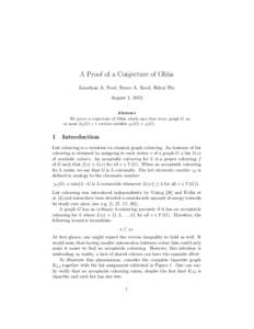 A Proof of a Conjecture of Ohba Jonathan A. Noel, Bruce A. Reed, Hehui Wu August 1, 2012 Abstract We prove a conjecture of Ohba which says that every graph G on at most 2χ(G) + 1 vertices satisfies χ` (G) = χ(G).