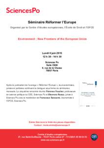 Séminaire Réformer l’Europe Organisé par le Centre d’études européennes, l’École de Droit et l’OFCE Environment : New Frontiers of the European Union  Lundi 8 juin 2015