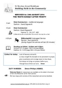 St Nicolas, Great Bookham Building Faith in the Community SERVICES for 24th AUGUST 2014 THE TENTH SUNDAY AFTER TRINITY Holy Communion – traditional language Sermon: David Sigsworth
