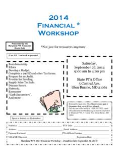 2014 Financial * Workshop Presented by the Maryland PTA Treasurer Bruce Butz