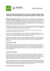 NEWS	
  RELEASE	
    Mobile Remote Deposit Capture, Powered by Digital Insight, Helps JetStream Federal Members Increase Convenience and Save Time 	
   DULUTH, Ga February 25, NCR Corporation (NYSE: NCR), the 