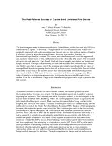 The Post-Release Success of Captive bred Louisiana Pine Snakes By Amy C. Davis Keeper IV-Reptiles Audubon Nature Institute 6500 Magazine Street New Orleans, LA 70118
