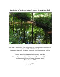 Condition of Wetlands in the St. Jones River Watershed  Final report submitted to U.S. Environmental Protection Agency Region III for Assistance # WL[removed]to the Delaware Department of Natural Resources and Environ