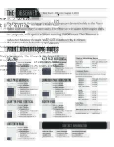 Rate Card—Effective August 1, 2015  The Observer is the independent daily newspaper devoted solely to the Notre Dame and Saint Mary’s community. The Observer circulates 6,000 copies daily on campuses, with special ed