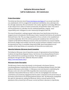 Katharine McLennan Award Call for Submissions - Art Commission Project Description The Katharine McLennan Award (www.kmclennan.com/legacy/) is an annual award that was established in 2013 to recognize the exceptional con