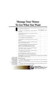 Manage Your Money To Get What You Want Do you manage your money so that you get your important needs and wants from it? Check the answers below that best fit you. 1. I pay the rent or mortgage payment and utility bills w