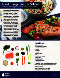 Blood Orange-Roasted Salmon with Avocado, Pepitas & Israeli Couscous Salad From the outside, a blood orange looks similar to a typical orange. But inside, its pulp is a deep, beautiful maroon. The fruit gets