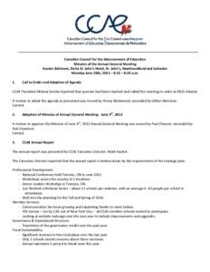 Canadian Council for the Advancement of Education Minutes of the Annual General Meeting Avalon Ballroom, Delta St. John’s Hotel, St. John’s, Newfoundland and Labrador Monday June 10th, 2013 – 8:15 – 8:45 a.m. 1.