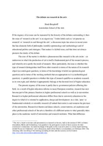 The debate on research in the arts Henk Borgdorff Amsterdam School of the Arts If the urgency of an issue can be measured by the ferocity of the debates surrounding it, then the issue of ‘research in the arts’ is an 