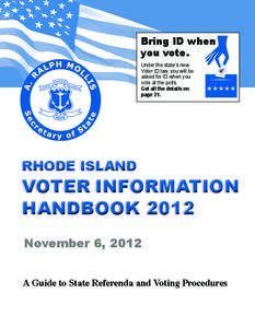 Bring ID when you vote. Under the state’s new Voter ID law, you will be asked for ID when you vote at the polls.