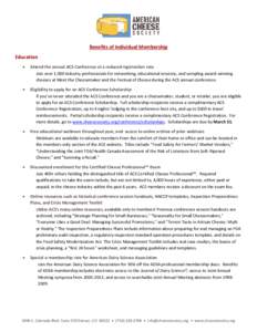 Benefits of Individual Membership Education  Attend the annual ACS Conference at a reduced registration rate Join over 1,000 industry professionals for networking, educational sessions, and sampling award-winning