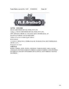 Trade Marks Journal No: 1447 , [removed]Class[removed]/2008 M/S.R.S.BROTHERS RETAIL INDIA PVT.LTD