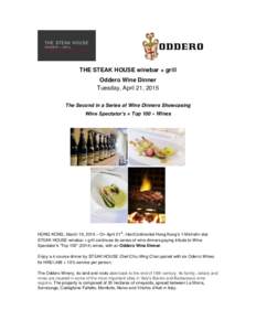 THE STEAK HOUSE winebar + grill Oddero Wine Dinner Tuesday, April 21, 2015 The Second in a Series of Wine Dinners Showcasing Wine Spectator’s « Top 100 » Wines