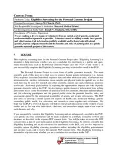 Consent Form Protocol Title: Eligibility Screening for the Personal Genome Project Principal Investigator: George M. Church, Ph.D. Site-Responsible Investigator’s Institution: Harvard Medical School Co-Investigators & 