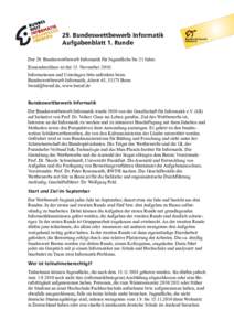 29. Bundeswettbewerb Informatik Aufgabenblatt 1. Runde Der 29. Bundeswettbewerb Informatik für Jugendliche bis 21 Jahre. Einsendeschluss ist der 15. NovemberInformationen und Unterlagen bitte anfordern beim: Bund