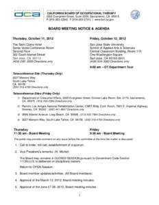 CALIFORNIA BOARD OF OCCUPATIONAL THERAPY 2005 Evergreen Street, Suite 2050, Sacramento, CA[removed]P[removed]F[removed]] | www.bot.ca.gov BOARD MEETING NOTICE & AGENDA Thursday, October 11, 2012