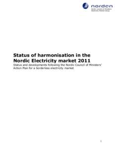 Nordic Council of Ministers Electricity Market Group Status of harmonisation in the Nordic Electricity market 2011