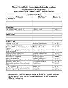 Motor Vehicle Dealer License Cancellations, Revocations, Suspensions and Reinstatements Tax Collectors and Licensed Motor Vehicle Auctions December 18, 2013 Dealership