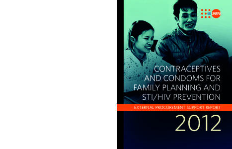 CONTRACEPTIVES AND CONDOMS FOR FAMILY PLANNING AND STI/HIV PREVENTION • ExTERNAL PROCuREMENT SuPPORT REPORTcontracEPtIVEs anD conDoms For