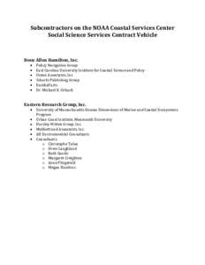 Subcontractors on the NOAA Coastal Services Center Social Science Services Contract Vehicle Booz Allen Hamilton, Inc. Policy Navigation Group East Carolina University Institute for Coastal Science and Policy