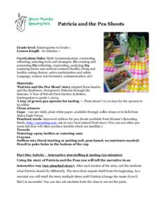 Patricia and the Pea Shoots  Grade level: Kindergarten to Grade 1 Lesson length: 60 minutes + Curriculum links: Math (communication, connecting, reflecting, selecting tools and strategies, D1-creating and