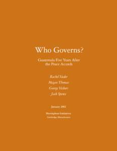 Who Governs? Guatemala Five Years After the Peace Accords Rachel Sieder Megan Thomas George Vickers