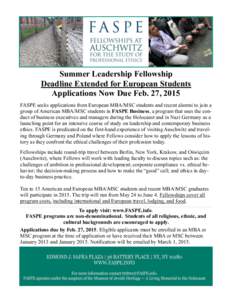 Summer Leadership Fellowship Deadline Extended for European Students Applications Now Due Feb. 27, 2015 FASPE seeks applications from European MBA/MSC students and recent alumni to join a group of American MBA/MSC studen