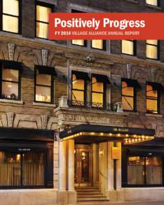 Positively Progress FY 2014 VILLAGE ALLIANCE ANNUAL REPORT Dear Neighbors, As the fiscal year comes to a close, we again reflect on the past year’s efforts and accomplishments[removed]was