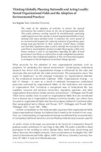 Thinking Globally, Planning Nationally and Acting Locally: Nested Organizational Fields and the Adoption of Environmental Practices Ion Bogdan Vasi, Columbia University The study of the adoption of activities to protect 