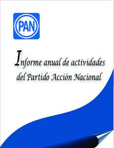 Informe anual de actividades del Partido Acción Nacional Informe anual de actividades del Partido Acción Nacional  Santiago de Querétaro, Qro., 31 de marzo de 2009