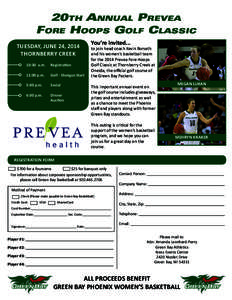 20th Annual Prevea Fore Hoops Golf Classic TUESDAY, JUNE 24, 2014 THORNBERRY CREEK 10:30 a.m.	 Registration 12:00 p.m.