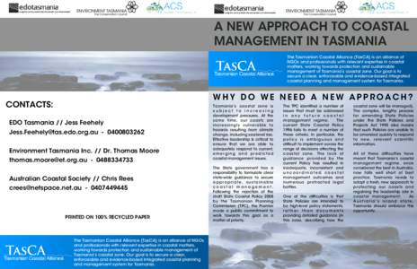 A NEW APPROACH TO COASTAL MANAGEMENT IN TASMANIA The Tasmanian Coastal Alliance (TasCA) is an alliance of NGOs and professionals with relevant expertise in coastal matters, working towards protection and sustainable mana