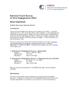 National Youth Survey of Civic Engagement 2002 Data Codebook By Mark Hugo Lopez, Research Director  Introduction