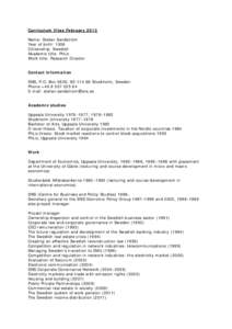 Curriculum Vitae February 2013 Name: Stefan Sandström Year of birth: 1956 Citizenship: Swedish Akademic title: PhLic Work title: Research Director