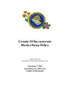 County Of Sacramento Master Swap Policy Approved by the Sacramento County Board of Supervisors