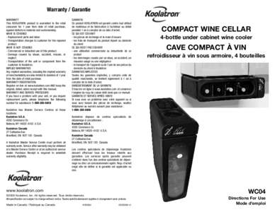 Warranty / Garantie WARRANTY This KOOLATRON product is warranted to the retail consumer for 1 year from date of retail purchase, against defects in material and workmanship. WHAT IS COVERED