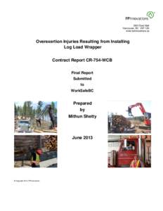 2601 East Mall Vancouver, BC V6T 1Z4 www.fpinnovations.ca Overexertion Injuries Resulting from Installing Log Load Wrapper