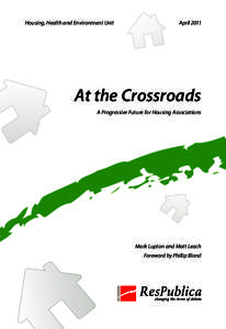 Housing, Health and Environment Unit  April 2011 At the Crossroads A Progressive Future for Housing Associations