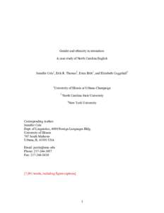 Gender and ethnicity in intonation: A case study of North Carolina English Jennifer Cole1, Erik R. Thomas2, Erica Britt1, and Elizabeth Coggshall3  1