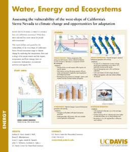 Water, Energy and Ecosystems Assessing the vulnerability of the west-slope of California’s Sierra Nevada to climate change and opportunities for adaptation What effects will climate change  STUDIES: