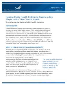 Published: October 1, 2010 Grant Results Progress Report Grant ID: 66326 Helping Public Health Institutes Become a Key Player in the “New” Public Health