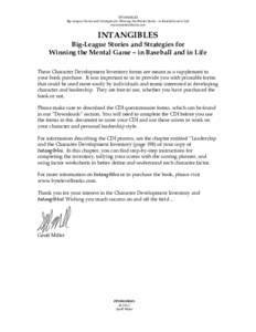 INTANGIBLES	
   Big-­League	
  Stories	
  and	
  Strategies	
  for	
  Winning	
  the	
  Mental	
  Game	
  –	
  in	
  Baseball	
  and	
  in	
  Life	
   www.bytelevelbooks.com	
   INTANGIBLES Big-League