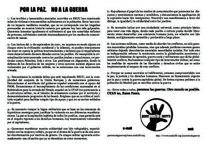 POR LA PAZ. NO A LA GUERRA 1.- Los terribles y lamentables atentados ocurridos en EEUU han ocasionado miles de víctimas e innumerables sufrimientos en la población. Estos han tenido un impacto mediático mundial, que n