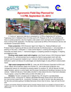 Agronomic Field Day Planned for 1-5 PM, September 23, 2014 A “hands-on” agronomic field day is scheduled for 1-5 PM on September 23rd at Danny Foglesong’s farm in Gallipolis Ferry, 6.5 miles south of Pt. Pleasant o