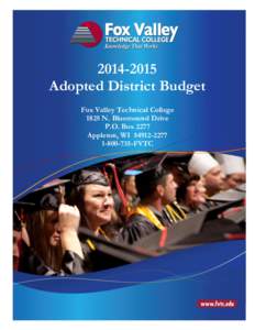 [removed]Adopted District Budget Fox Valley Technical College 1825 N. Bluemound Drive P.O. Box 2277 Appleton, WI[removed]