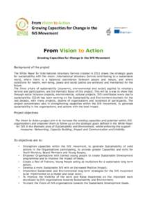 From Vision to Action Growing Capacities for Change in the IVS Movement Background of the project The White Paper for International Voluntary Service created in 2011 draws the strategic goals for sustainability with the 